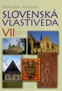 Slovenské a české dejiny Slovenská vlastiveda VII. - Drahoslav Machala,Juliana Krébesová