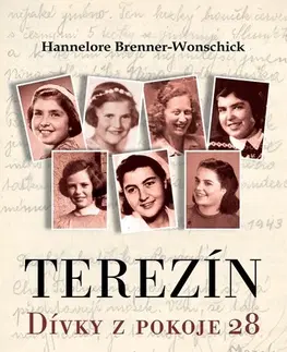 Skutočné príbehy Terezín: Dívky z pokoje 28 - Hannelore Brenner-Wonschicková,Ema Stašová