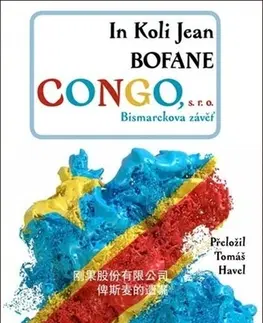 Humor a satira Congo s. r. o. - Bismarekova závěť - In Koli Jean Bofane,Havel Tomáš