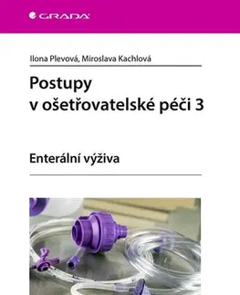 Ošetrovateľstvo, opatrovateľstvo Postupy v ošetřovatelské péči 3 - Ilona Plevová,Miroslava Kachlová