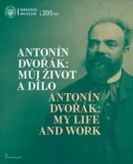 Biografie - ostatné Antonín Dvořák: Můj život a dílo / Antonín Dvořák: My Life and Work - Veronika Vejvodová