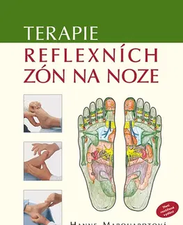 Masáže, wellnes, relaxácia Terapie reflexních zón na noze, 3. vydání - Hanne Marquardtová