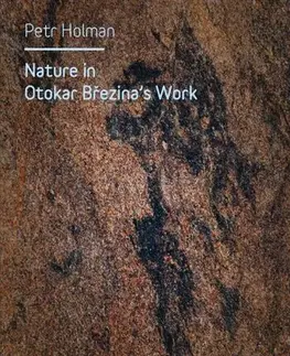 Sociológia, etnológia Nature in Otokar Březina's Work - Petr Holman