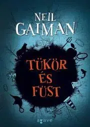 Sci-fi a fantasy Tükör és füst - Új kiadás - Neil Gaiman
