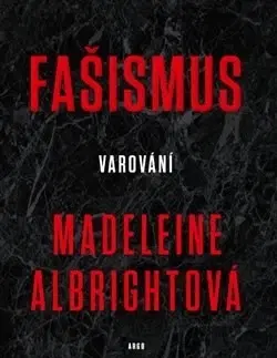 Eseje, úvahy, štúdie Fašismus - Madeleine Albrightová