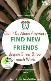 Sociológia, etnológia Don't Be Alone Anymore. Find New Friends despite Stress & Too Much Work - Simone Janson