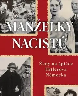 História Manželky nacistů - Ženy na špičce Hitlerova Německa - Wyllie James