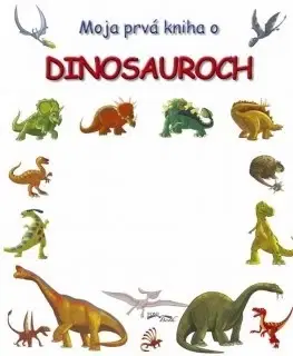 Leporelá, krabičky, puzzle knihy Moja prvá kniha o dinosauroch