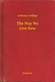 Svetová beletria The Way We Live Now - Anthony Trollope