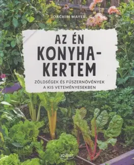 Úžitková záhrada Az én konyhakertem - Joachim Mayer