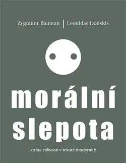 Sociológia, etnológia Morální slepota - Zygmunt Bauman,Leonidas Donskis