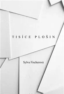 Novely, poviedky, antológie Tisíce plošin - Sylva Fischerová