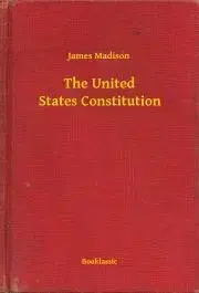 Svetová beletria The United States Constitution - Madison James