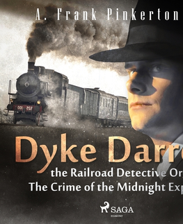 Detektívky, trilery, horory Saga Egmont Dyke Darrel the Railroad Detective Or, The Crime of the Midnight Express (EN)