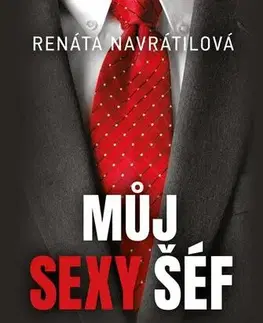 Erotická beletria Můj sexy šéf - Renáta Navrátilová