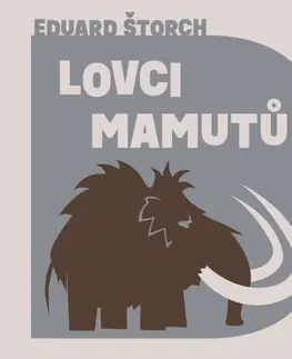 Dobrodružstvo, napätie, western Tympanum Lovci mamutů - audiokniha