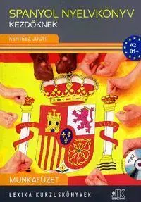 Učebnice pre samoukov Spanyol nyelvkönyv kezdőknek - Munkafüzet + CD - Judit Kertész