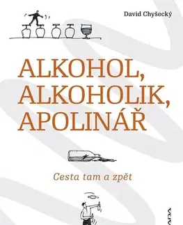 Motivačná literatúra - ostatné Alkohol, alkoholik, Apolinář - David Chyšecký