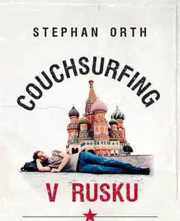 Cestopisy Couchsurfing v Rusku - Stephan Orth