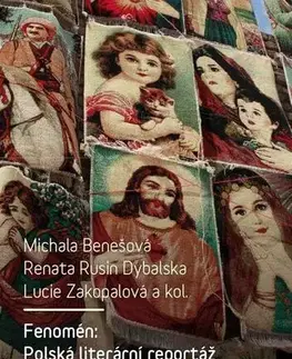 Pre vysoké školy Fenomén: Polská literární reportáž - Michala Benešová,Rusin Dybalská Renata,Lucie Zakopalová a kolektiv