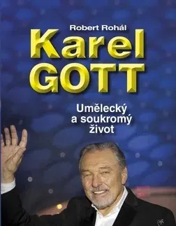 Umenie Karel Gott Umělecký a soukromý život - Robert Rohál