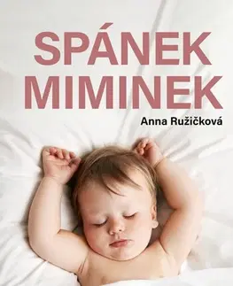Starostlivosť o dieťa, zdravie dieťaťa Spánek miminek - Anna Ružičková