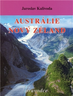 Austrália a Tichomorie Austrálie - Nový Zéland - Jaroslav Kalivoda