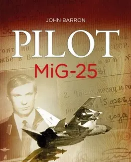 Romantická beletria Pilot MiG-25 - John Barron