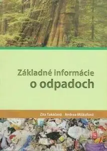 Ekológia, meteorológia, klimatológia Základné informácie o odpadoch - Zita Takáčová