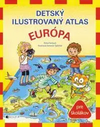 Encyklopédie pre deti a mládež - ostatné Detský ilustrovaný atlas - Európa - Petra Fantová