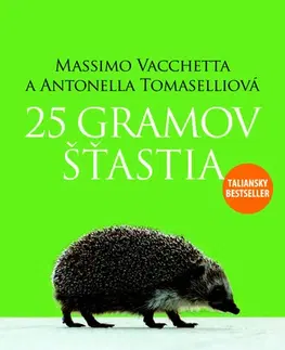 Skutočné príbehy 25 gramov šťastia - Massimo Vacchetta,Antonella Tomaselli