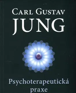 Psychológia, etika Psychoterapeutická praxe - Carl Gustav Jung