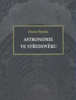 Astrológia, horoskopy, snáre Astronomie ve středověku - Daniel Špelda