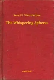 Svetová beletria The Whispering Spheres - Winterbotham Russel R.