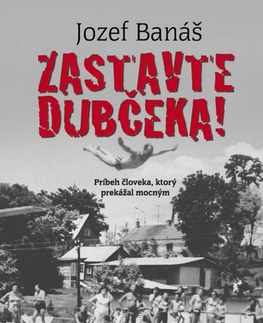 Slovenská beletria Zastavte Dubčeka! - Jozef Banáš