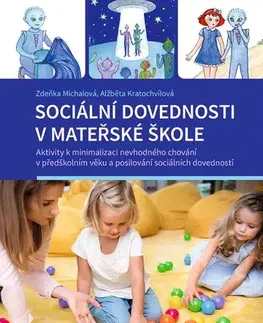 Pedagogika, vzdelávanie, vyučovanie Sociální dovednosti v mateřské škole - Zdeňka Míchalová,Ažběta Kratochvílová