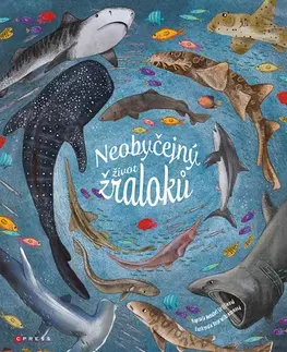 Encyklopédie pre deti a mládež - ostatné Neobyčejný život žraloků - Annabel Griffin,Rosemary Wilkinson