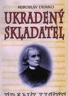 Biografie - ostatné Ukradený skladatel - Miroslav Demko