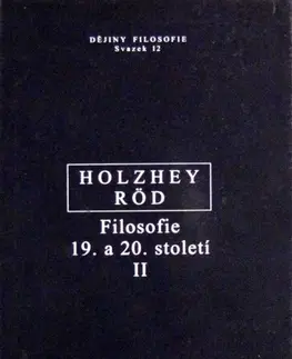 Filozofia Filosofie 19.a 20. století II - Helmut Holzhey,Wolfgang Röd,Jan Pokorný