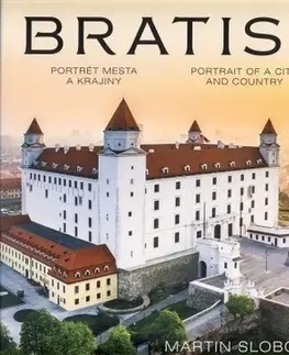 Encyklopédie, obrazové publikácie Bratislava - Portrét mesta a krajiny - Martin Sloboda
