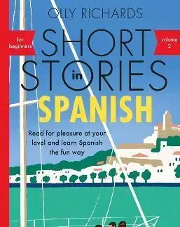 Zjednodušené čítanie Short Stories in Spanish for Beginners, Volume 2 - Olly Richards