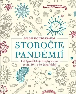 Medicína - ostatné Storočie pandémií (Od španielskej chrípky až po covid-19... a čo čakať ďalej) - Mark Honigsbaum
