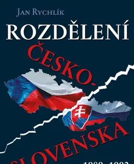 Slovenské a české dejiny Rozdělení Československa 1989-1992 - Jan Rychlík