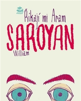 Novely, poviedky, antológie Říkají mi Aram - Saroyan William