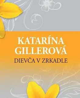 Romantická beletria Dievča v zrkadle - Katarína Gillerová