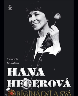 Biografie - ostatné Hana Hegerová - Michaela Kosťálová