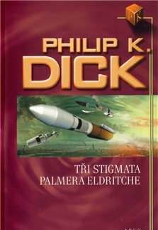 Sci-fi a fantasy Tři stigmata Palmera Eldritche - Philip K. Dick,Jiří Pilch