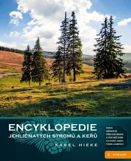 Biológia, fauna a flóra Encyklopedie jehličnatých stromů a keřů, 2. vydanie - Karel Hieke