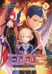 Sci-fi a fantasy The Reincarnated Prince and Felvolk's Greatest Treasure (Volume 5) - Kusunoki Nobiru
