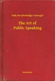 Svetová beletria The Art of Public Speaking - Carnegie Dale Breckenridge